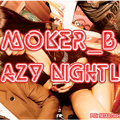 Moker B - Crazy Nightlife