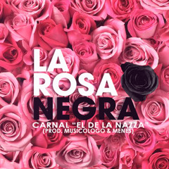 Carnal - La Rosa Negra (Prod. By DjShaaloMix Ft SrAlexiithoMix)  DjMixGroups