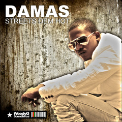 Damas | Streets Dem Hot | Weedy G Soundforce 2012