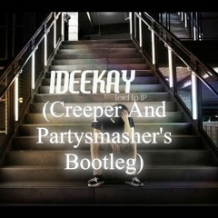 Ideekay - Level Up (Creeper & Partysmasher 'sBootleg)