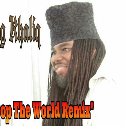 King Khaliq "Drop The World Remix"