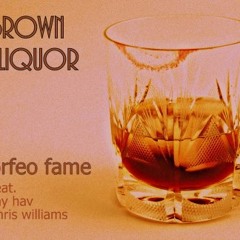 Brown Liquor feat. Jay Havior & Chris Williams [Prod. Purps Beats]