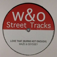Waze & Odyssey - Love That Burns (Hot Enough) (Clip)
