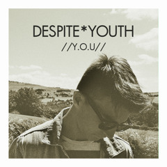 Despite Youth