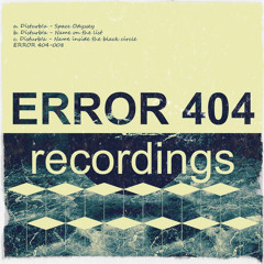 Disturb!a - Name inside the black circle [OUT NOW!!! on 404 Error Recordings]