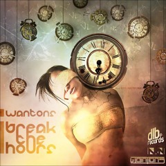 Wantons - Break The Hours (pro. by Wantons)