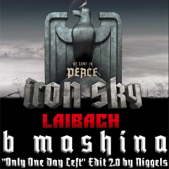 Laibach - B Mashina ("Only One Day Left" Edit 2.0 by Niggels)