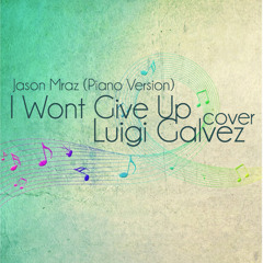 I Wont Give Up (Jason Mraz) Piano Version - Luigi Galvez