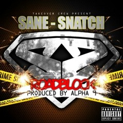 Sane & Snatch present The Roadblock produced by Alpha 9