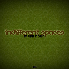 Indifferent Spaces - "Of an Unoccupied Secluded House"