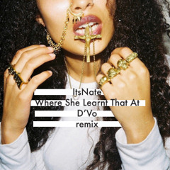 ItsNate Where She Learnt That At.. ||D'Vo Remix||