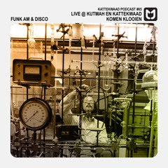 Funk AM & Disco - Live @ Kutmah en Kattekwaad komen klooien
