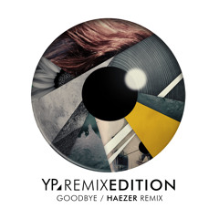 Goodbye - Haezer Remix