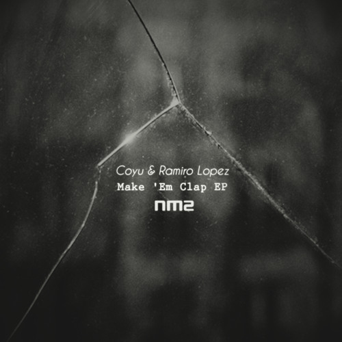 Coyu & Ramiro Lopez - Make 'Em Clap + Techno Raw - NM2