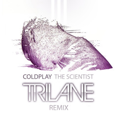 Coldplay - The Scientist (Trilane Bootleg)