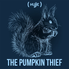 Hujje - The Pumpkin Thief (Original Mix)