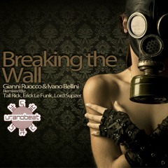 Ivano Bellini & Gianni Ruocco - Breaking The Wall (Original Mix)