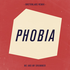 Me And My Drummer - Phobia (bretonLABS Remix)
