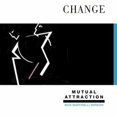 CHANGE - MUTUAL ATTRACTION (HALER EDIT)