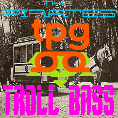 The Pirates - TPG Troll Bass (Original Mix) #FREE DOWNLOAD!