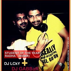 RADHA - STUDENT OF THE YEAR - REMIX BY DJ GABBAR n DJ LCKY