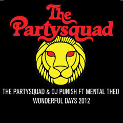 Wonderful Days - The Partysquad & DJ Punish ft Mental Theo
