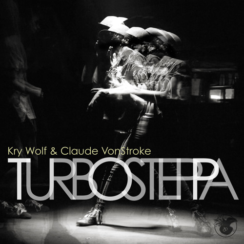 Kry Wolf & Claude VonStroke - Turbosteppa [Dirtybird - Out Now]