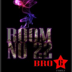 Room No 22 ( Bro G ) ( Feat- Wai Yan Min Thu )