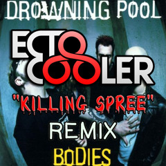 Drowning Pool - Bodies (Ecto Cooler's "Killing Spree" Remix)