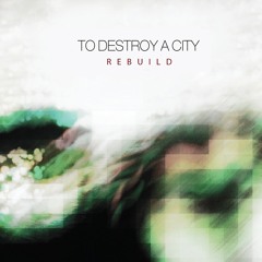 To Destroy A City - Narcotic Sea [Boy is Fiction remix]