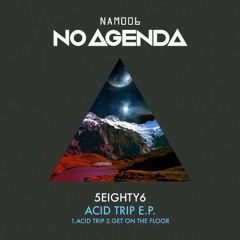 5eighty6 - Acid Trip (NoAgendaMusic)