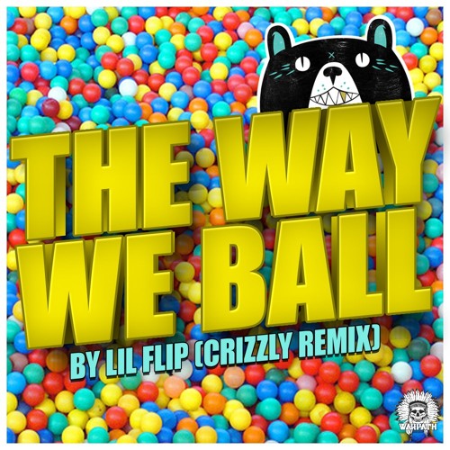 The Way We Ball (Crizzly Remix) by Lil Flip