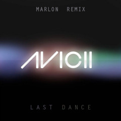 Avicii - Last Dance (marloniQ Remix)