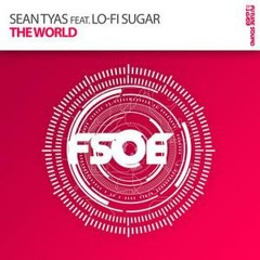 Sean Tyas Feat Lo Fi Sugar - The World (Original Mix)