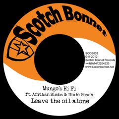 SCOB033 A Mungo's Hi Fi ft Afrikan Simba & Dixie Peach - Leave the oil alone