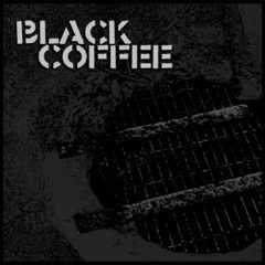 Black Coffee - Black Coffee 7" - 06 I Hate Myself (Offenders cover)