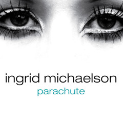 Ingrid Michaelson - Parachute (tyDi Remix)