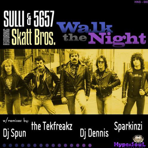 DJ Sulli  5657 - Walk The Night feat The Skatt Bros (Tekfreaks Remix)