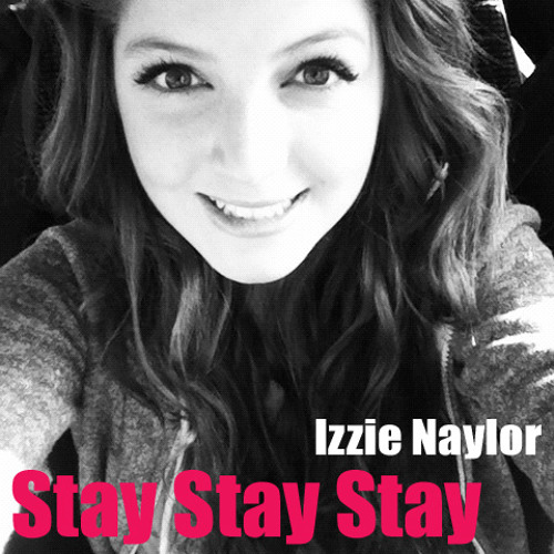 Stay Stay Stay - Taylor Swift (Cover by Izzie Naylor)