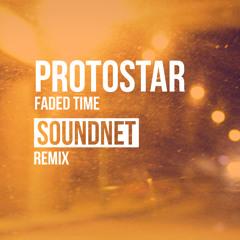 Protostar - Faded Time [SoundNet Remix]