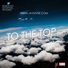 Jay M Vee ft Lizje - To The Top