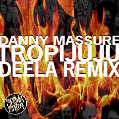 Danny Massure - Tropijuju (Deela Remix)