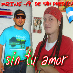 EL PRINS FT DE YAH PREDICADOR - SIN TU AMOR