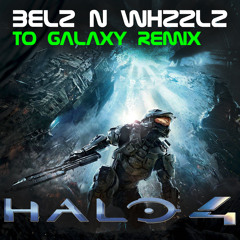 To Galaxy (Belz N Whzzlz Remix) [FREE DOWNLOAD ENABLED!]