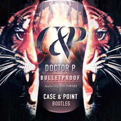 Doctor P - Bulletproof ft. Eva Simons (Case & Point Remix)