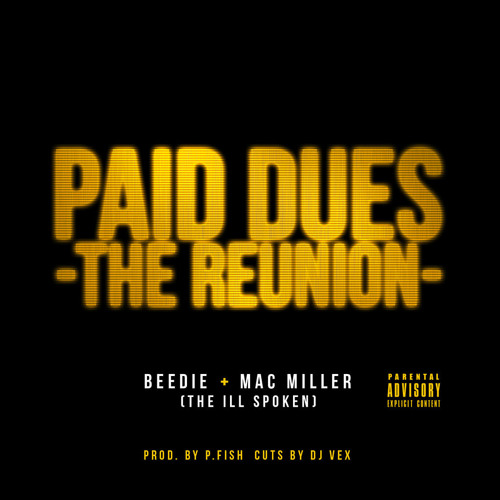 The Ill Spoken (Beedie & Mac Miller) - Paid Dues (The Reunion) (Prod. By P. Fish)