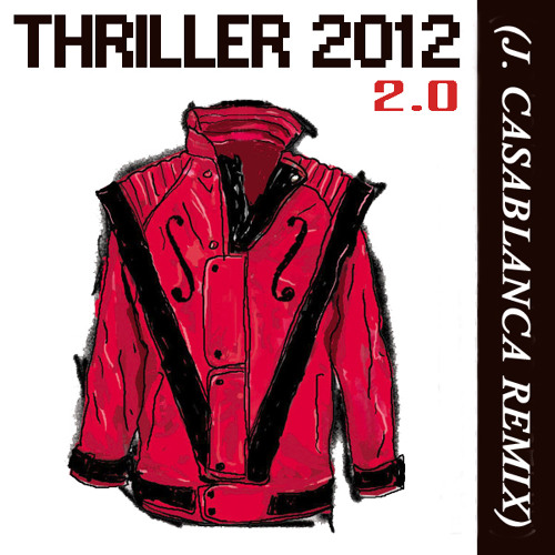 Thriller (J. Casablanca Remix 2.0)