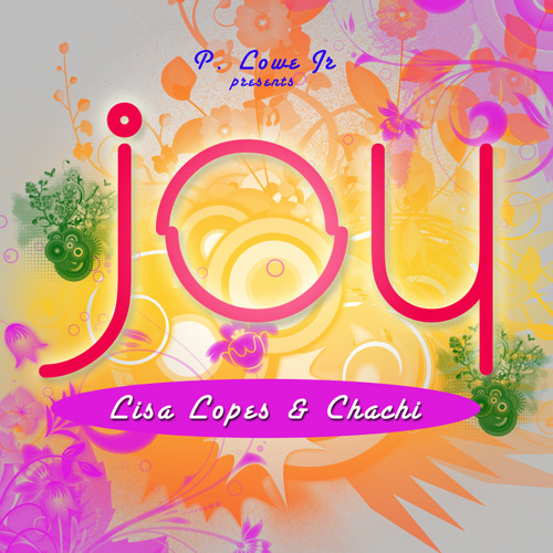 Joy - Lisa Lopes ft Chachi Carvalho prod. by P. Lowe