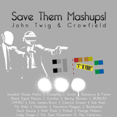 John Twig & Crowfield - Save them mashups! (Extended edit)