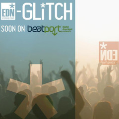 EDN - Glitch ---TEASER